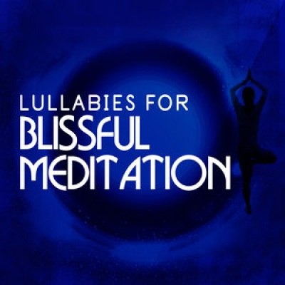 Lullabies for Blissful Meditation