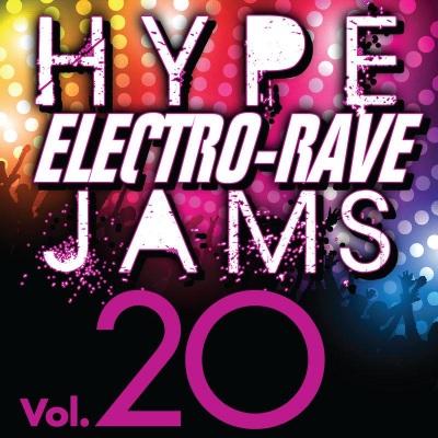 Hype Electro-Rave Jams, Vol. 20