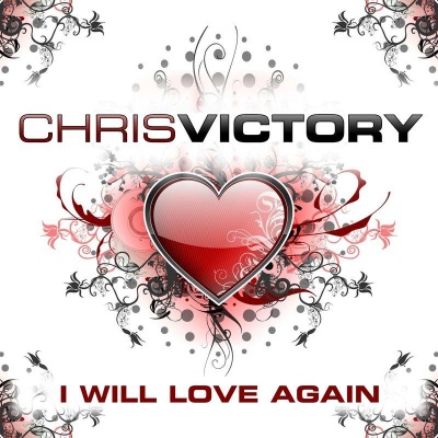 Chris Victory - I Will Love Again (Radio Edit)