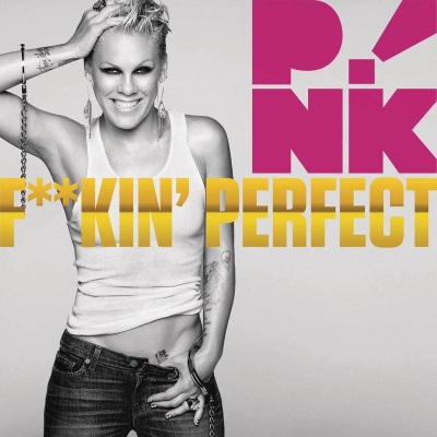 F**kin' Perfect (Perfect)