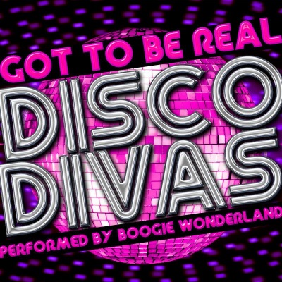 Got to Be Real: Disco Divas