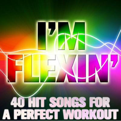 Sexy & I Know It: 40 Hits for a Perfect Workout