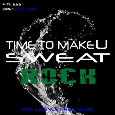 Time to Make U Sweat: Fitness, Rock (PPL Licence Free Music)