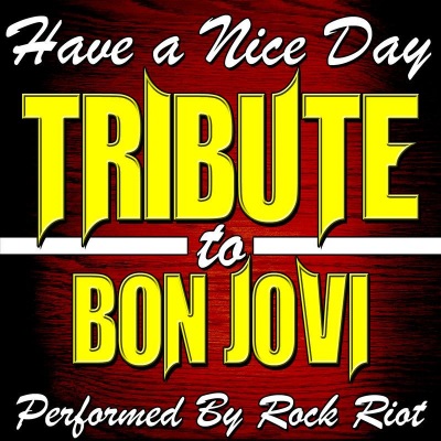 Have a Nice Day: Tribute to Bon Jovi