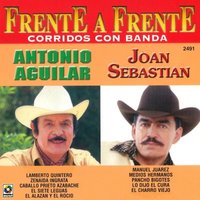 Frente A Frente - Antonio Aguilar - Joan Sebastian