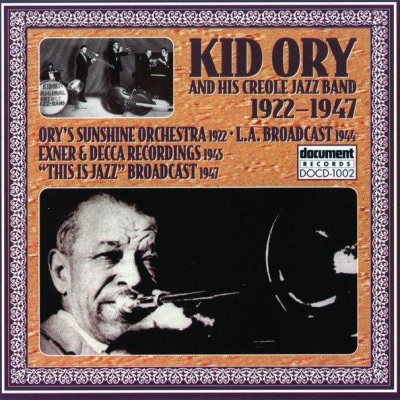 Kid Ory & His Creole Jazz Band 1922 - 1947