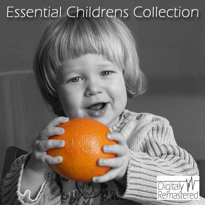 Essential Childrens Collection (Digitally Remastered)