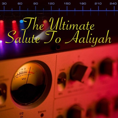 The Ultimate Salute To Aaliyah