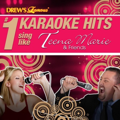 Drew's Famous # 1 Karaoke Hits: Sing like Teena Marie and Friends