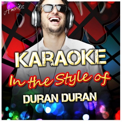 Karaoke - In the Style of Duran Duran