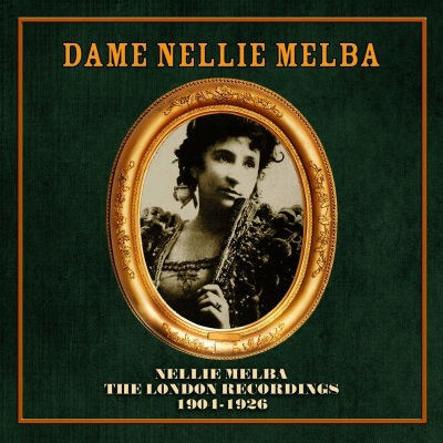 Nellie Melba: The London Recordings 1904-1926