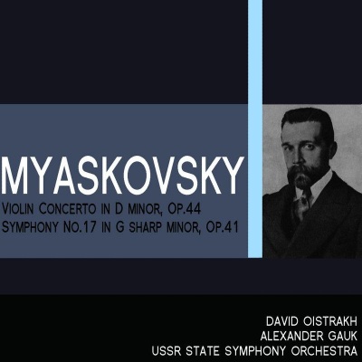 Myaskovsky: Violin Concerto in D Minor, Symphony No. 17 in G-Sharp Minor