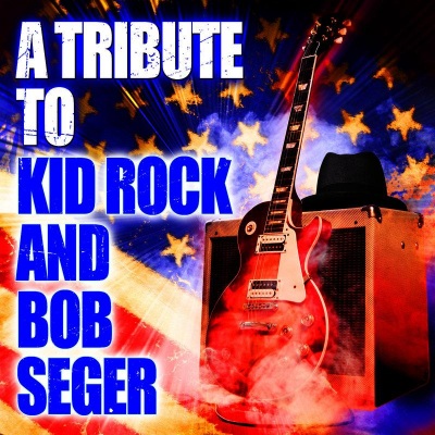 A Tribute To Kid Rock & Bob Seger