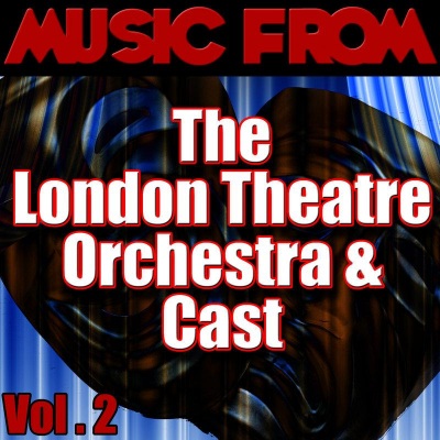 Music from the London Theatre Orchestra & Cast Vol. 2