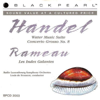 Handel: Water Music - Rameau: Les Indes Galantes