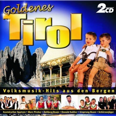 Goldenes Tirol - Volksmusik-Hits Aus Den Bergen