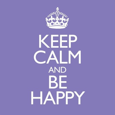 Keep Calm & Be Happy