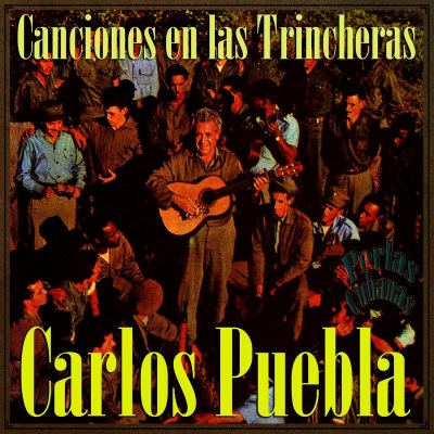 Perlas Cubanas: Canciones en las Trincheras