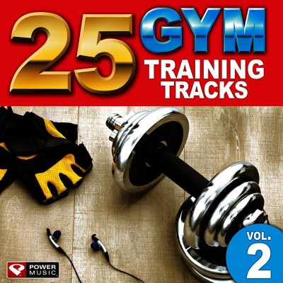 25 Gym Training Tracks Vol. 2 (105 Minutes of Workout Music Ideal for Gym, Jogging, Running, Cycling