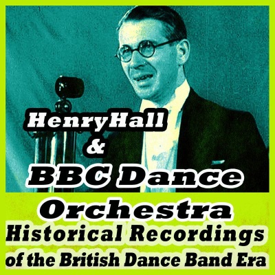 Historical Recordings of the British Dance Band Era