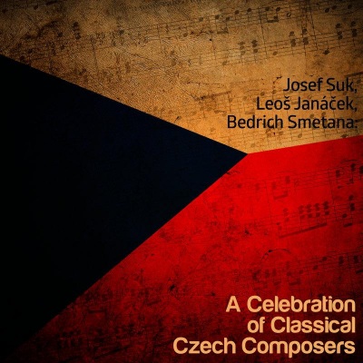 Josef Suk, Leo Janáček, Bedrich Smetana: A Celebration of Classical Czech Composers