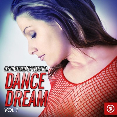 Hypnotized by Electro: Dance Dream, Vol. 1