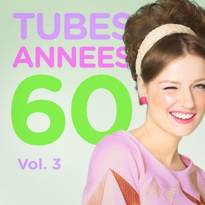 Tubes années 60, Vol. 3 (Le meilleur des yéyés)