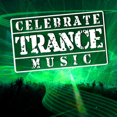 Celebrate Trance Music, Vol. 01 (Best of Hands Up, Uk and Progressive Trance Music - from Goa to Ibi