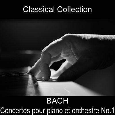 Bach: Concertos pour piano et orchestre No.1