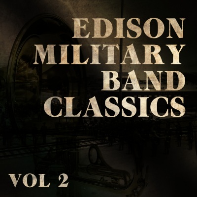 Edison Military Band Classics, Vol. 2