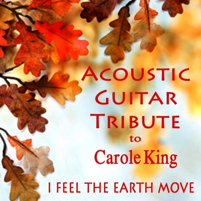 Acoustic Guitar Tribute to Carole King: I Feel the Earth Move