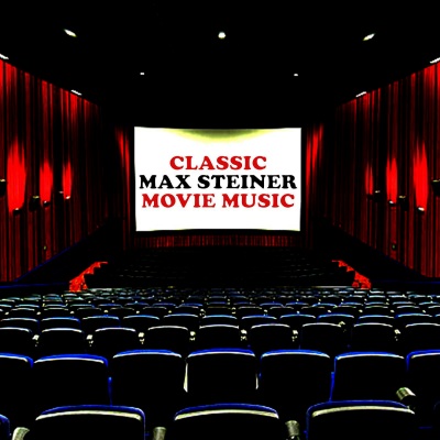 Classic Max Steiner Movie Music