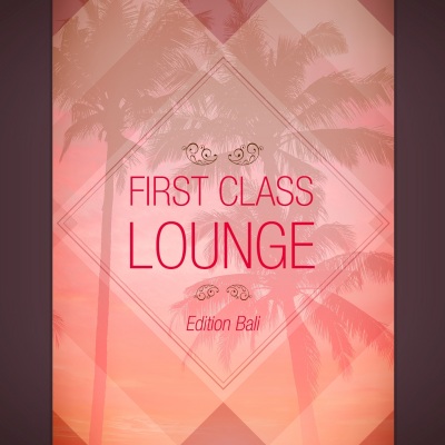 First Class Lounge, Vol. Bali