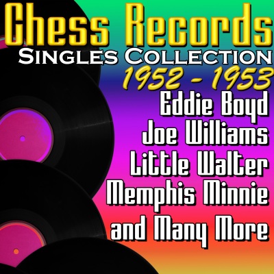 Chess Records Singles Collection 1952 - 1953