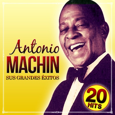 Antonio Machín, Sus Grandes Éxitos. 20 Hits