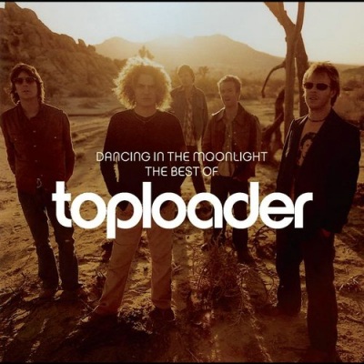 Dancing In The Moonlight: The Best Of Toploader