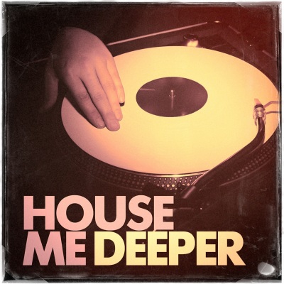 House Me Deeper - A Fine Selection of Deep House