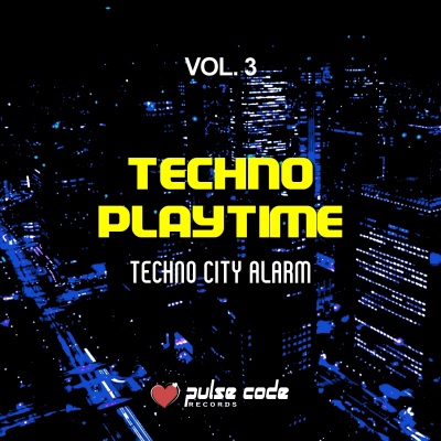 Techno Playtime, Vol. 3 (Techno City Alarm)