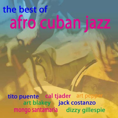 Best Of Afro Cuban Jazz