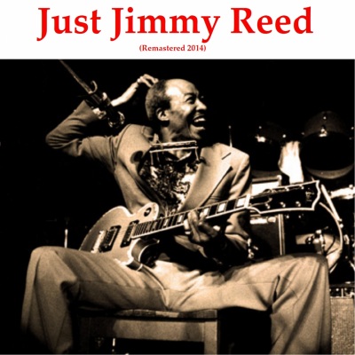 Just Jimmy Reed (Remastered 2014)