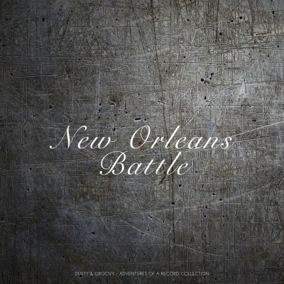 New Orleans Battle (Dusty & Groovy - Adventures Of A Record Collection)