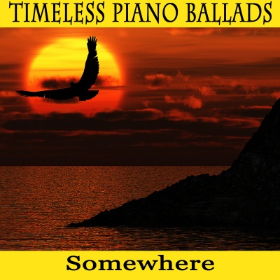 Timeless Piano Ballads: Somewhere