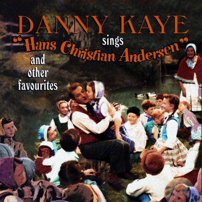 Danny Kaye Sings Hans Christian Andersen And Other Favourites