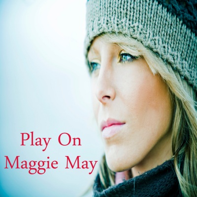 Play On: Maggie May