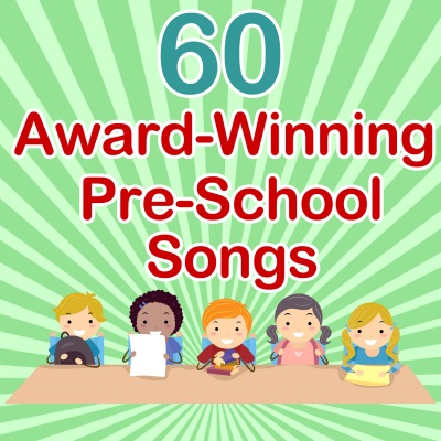 60 Award-Winning Pre-School Songs