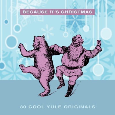 Because it's Christmas - 30 Cool Yule Originals