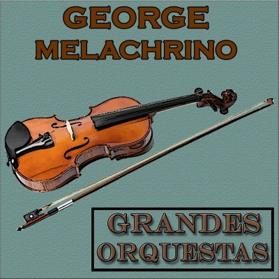 Grandes Orquestas, George Melachrino