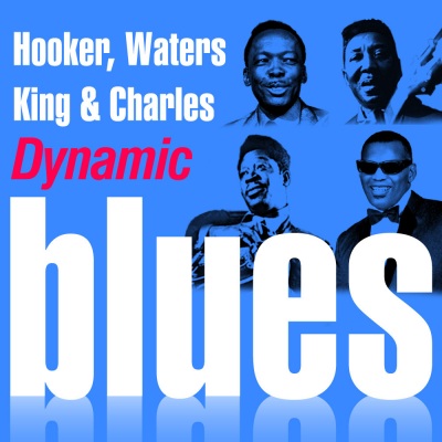 Dynamic Blues - Hooker, Waters, King and Charles : 60 Essential Tracks