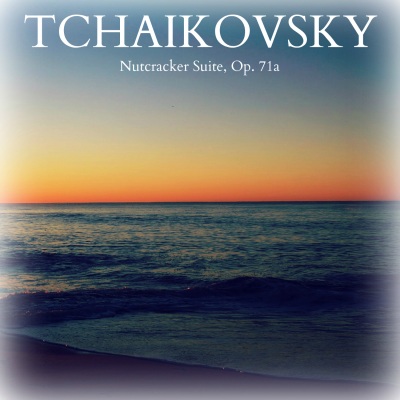 Tchaikovsky - Nutcracker Suite, Op. 71a