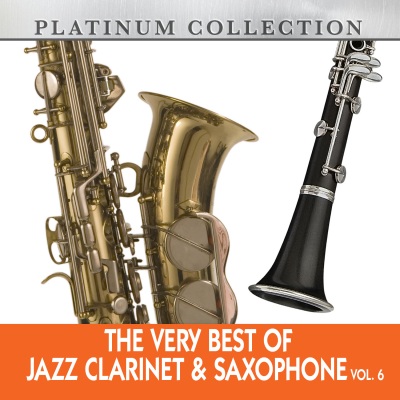 The Very Best of Jazz Clarinet & Saxophone, Vol. 6